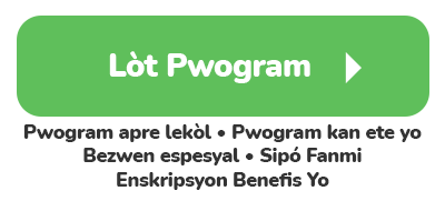 Lòt Pwogram - Pwogram apre lekòl * Pwogram kan ete yo * Bezwen espesyal * Sipó Fanmi * Enskripsyon Benefis Yo^