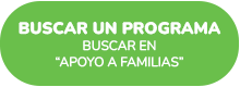 Buscar un programa - Buscar en “Apoyo a familias”^